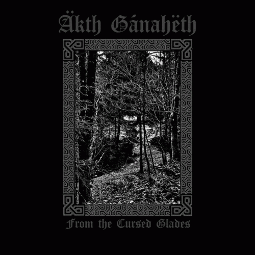 Akth Ganaheth : From the Cursed Glades